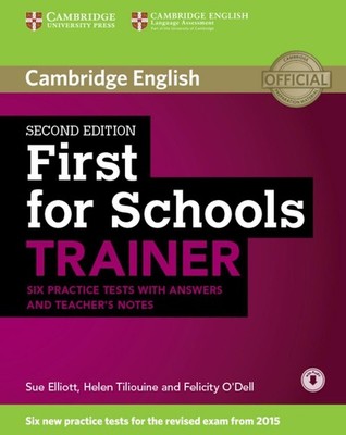First for Schools Trainer for the revised exam. Six Practice Tests with Answers,