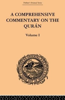 A Comprehensive Commentary on the Quran: Comprising Sale's Translation and Preli