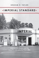 Imperial Standard Imperial Oil, Exxon, And The Canadian Oil Industry From 1880