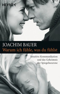 Warum ich fühle, was du fühlst | Joachim Bauer | Taschenbuch | 208 S. | Deutsch