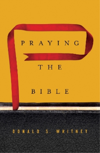 Donald S. Whitney Praying the Bible (Copertina rigida)