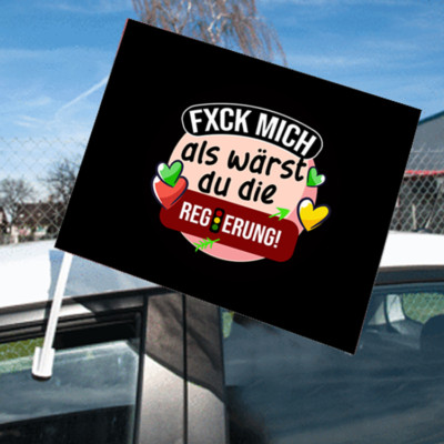 Fxck mich als wärst du die Regierung Autoflagge Fahne Flag nicht nur zur WM/EM