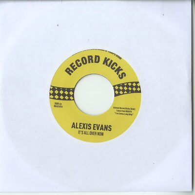 Alexis Evans / SHE TOOK ME BACK / ITS ALL OVER NOW (7 INCH) / Record Kicks / RK