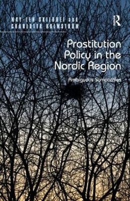 Prostitution Policy in the Nordic Region : Ambiguous Sympathies H