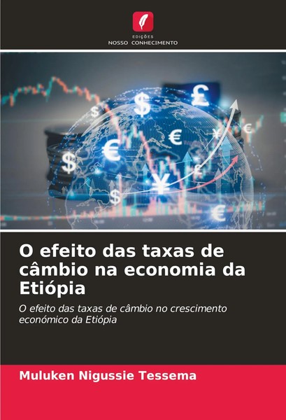 O Efeito Das Taxas De CâMbio Na Economia Da EtióPia Muluken Nigussie Tessema-image