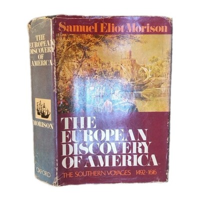 The European Discovery of America The Southern Voyages 1492 - 1616 Edition 1974