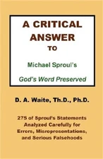 A Critical Answer to Michael Sproul's God's Word Preserved (Paperback or Softbac