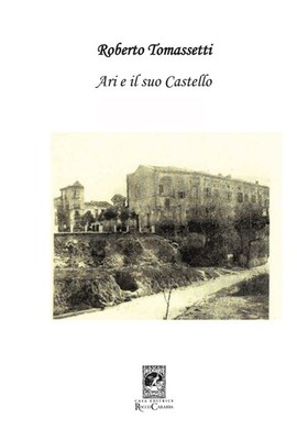 Libro - Roberto Tomassetti - Ari E Il Suo Castello  - Carabba