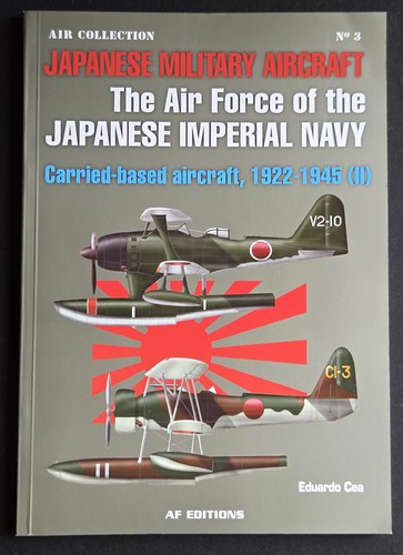 Air Force of the Imperial Japanese Navy Carrier Based Aircraft (II) 1922-1945