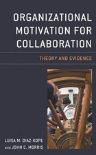 Organizational Motivation For Collaboration: Theory And Evidence