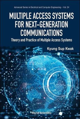 Multiple Access Systems For Next-generation Communications: Theory And Practice 