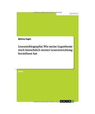 Leseautobiographie. Wie meine Legasthenie mich hinsichtlich meiner Leseentwicklu