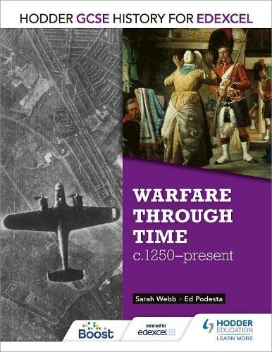 Hodder GCSE History for Edexcel: Warfare through time, c1250–pre