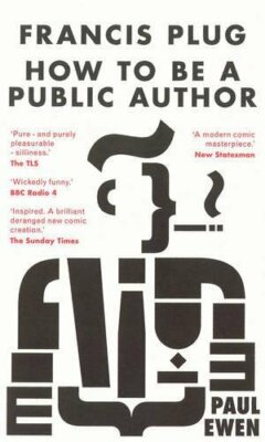 Francis Plug - How To Be A Public Author by Paul Ewen (Paperback) Book