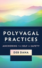Polyvagal Practices: Anchoring the Self in Sa...