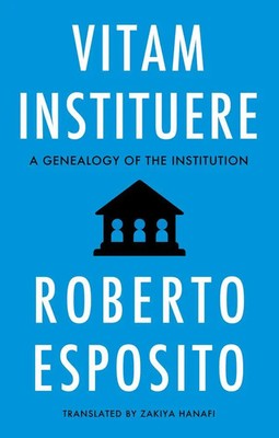 Vitam Instituere | A Genealogy of the Institution | Roberto Esposito | Englisch