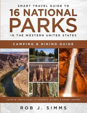 Smart Travel Guide to 16 National Parks in the Western United States: Campin...