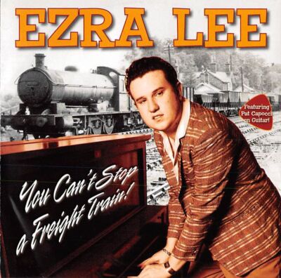CD - Ezra Lee - You can?t stop a freight train