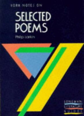 Philip Larkin, ''Selected Poems'': Notes (York Notes) By David Punter