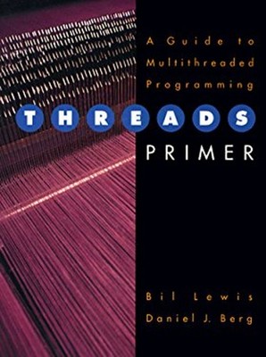 Threads Primer : A Guide to Multithreaded Programming Paperback