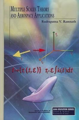 Multiple Scales Theory and Aerospace Applications (AIAA Education Series) by 