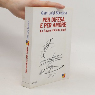Per difesa e per amore: La lingua italiana oggi  |  Gian Luigi Beccaria