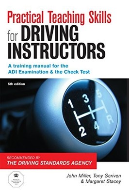 Practical Teaching Skills for Driving Instructors: De by Miller, John 0749444991