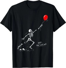 Funny Well that Went Well Skeleton Lost Balloon Halloween T-Shirt Sizes S-5XL