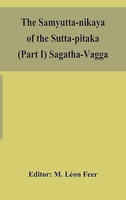 The Samyutta-Nikaya Of The Sutta-Pitaka (part I) Sagatha-Vagga, Brand New, Fr...