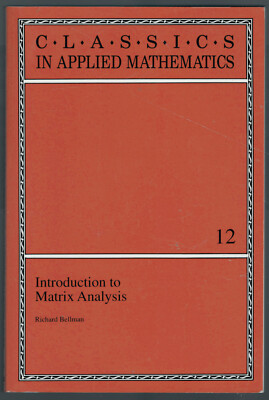 Introduction to Matrix Analysis  by Richard Bellman