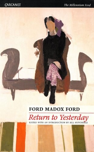 Return to Yesterday (Carcanet Lives & Letters)-Ford Madox Ford
