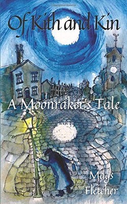 Of Kith and Kin: A Moonraker's Tale,Mags Fletcher
