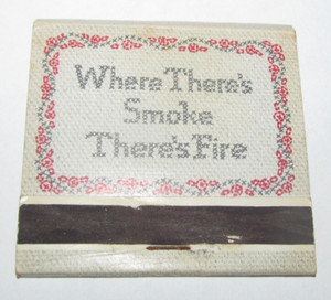 Where There Is Smoke Theres Fire Matchbook No Fool Like an Old Fool Front Strike