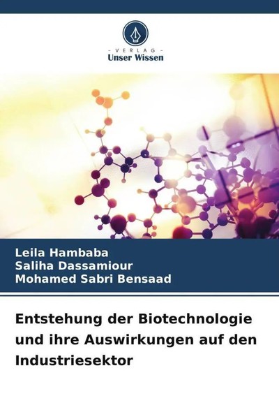 Leila Hambaba (U. A.) | Entstehung Der Biotechnologie Und Ihre Auswirkungen...-image