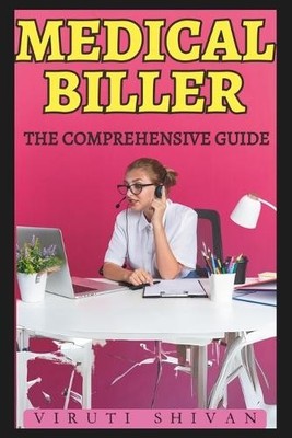 Viruti Shivan Medical Biller - The Comprehensive Guide (Paperback)