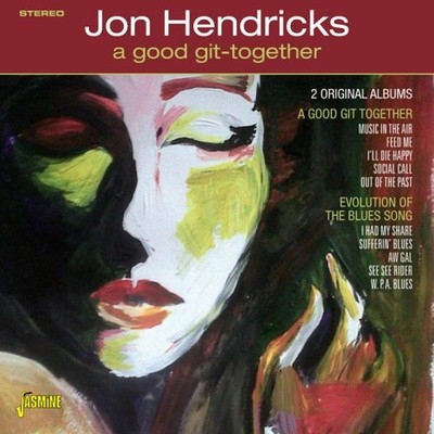 Jon Hendricks A Good Git-together/Evolution of the Blues Song: 2 Original A (CD)