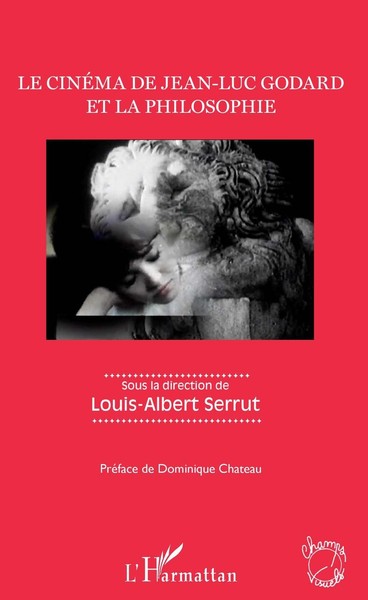 Le CinéMa De Jean-Luc Godard Et La Philosophie Louis-Albert Serrut-image