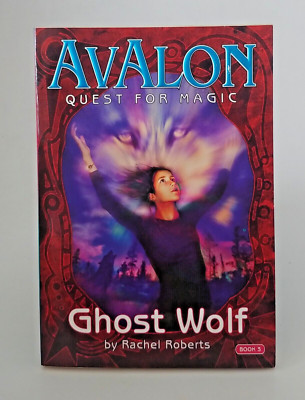 Ghost Wolf (Avalon Quest for Magic #3) 1st Edition Paperback   2004