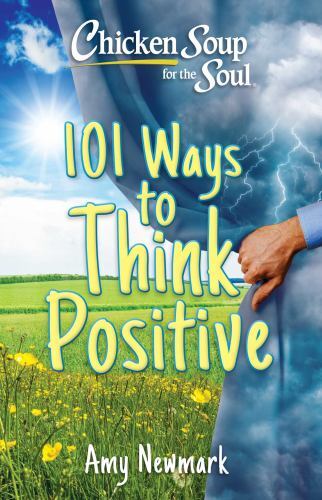 Chicken Soup For The Soul: 101 Ways To Think Positive Amy Newmark - Image 2