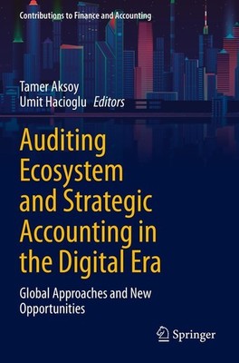 Auditing Ecosystem and Strategic Accounting in the Digital Era Tamer Aksoy