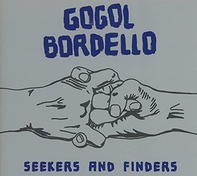 Gogol Bordello - Seekers and Finders [CD]