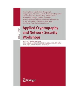 Applied Cryptography and Network Security Workshops: ACNS 2023 Satellite Worksho