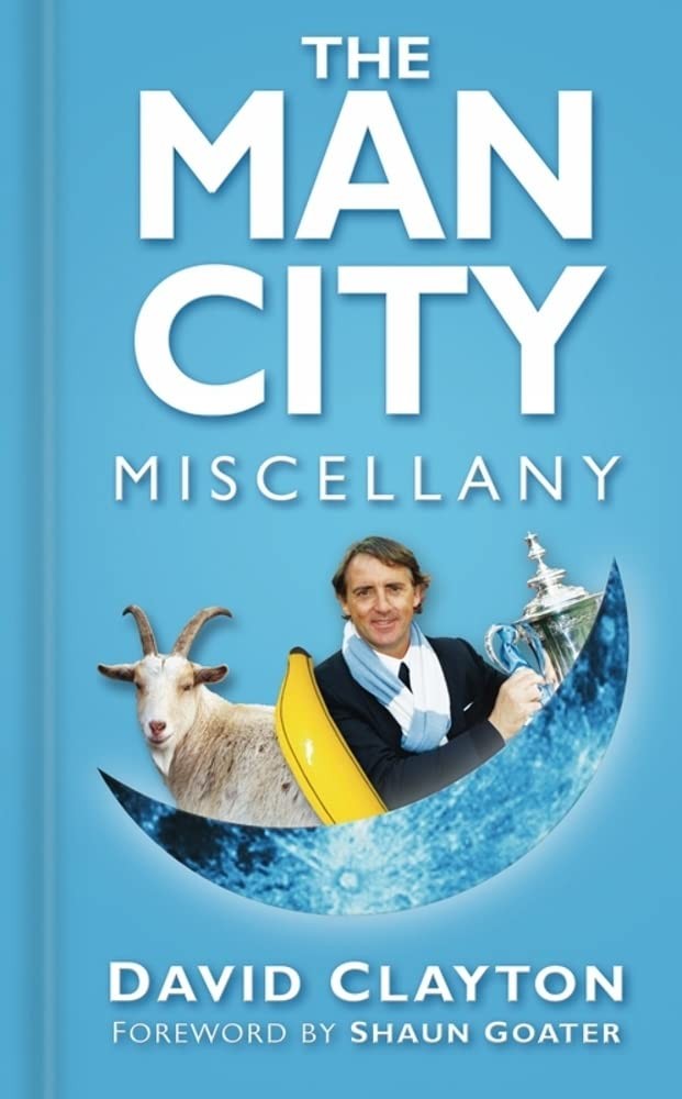 The Man City Miscellany,David Clayton- 9780750983815