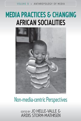 Media Practices and Changing African Socialities (Hardcover)