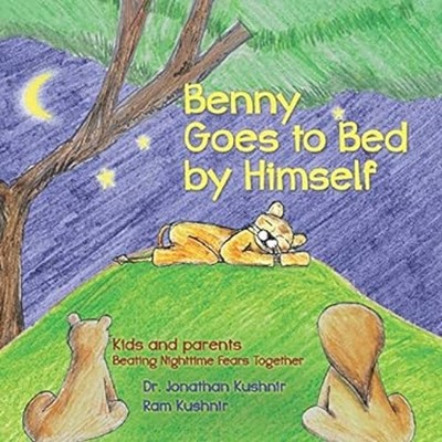 Benny Goes to Bed by Himself : Kids and Parents Beating Nighttime