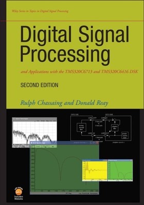 Digital Signal Processing and Applications with the TMS320C6713 and TMS320C6416 