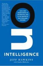 On Intelligence : How a New Understanding of the Brain Will Lead