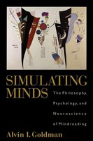 Simulating Minds The Philosophy, Psychology, And Neuroscience Of Mindreading