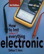 How to Test Almost Everything Electronic - Paperback By Horn, Delton - VERY GOOD