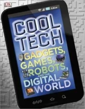 Cool Tech Gadgets, Games, Robots, and the Digital World - Paperback - GOOD